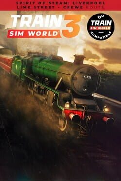 Train Sim World 4: Spirit of Steam - Liverpool Lime Street - Crewe
