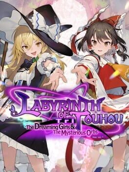 Labyrinth of Touhou Tri: The Dreaming Girls & The Mysterious Orbs