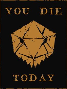 You Die Today