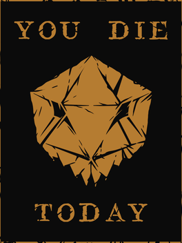 You Die Today