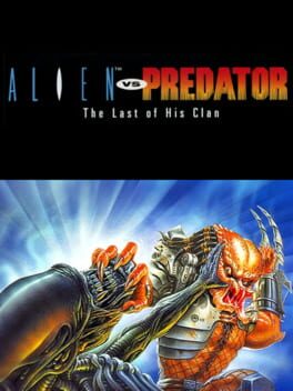 Alien vs Predator: The Last of His Clan