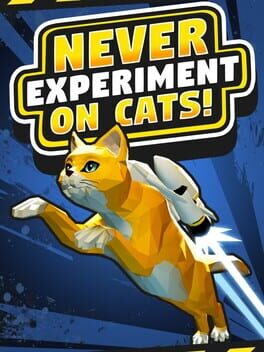 Never Experiment On Cats!