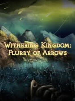 Withering Kingdom: Flurry of Arrows