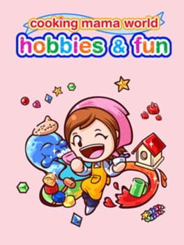 Cooking Mama World: Hobbies & Fun