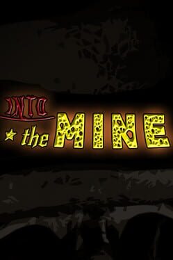 Into the Mine