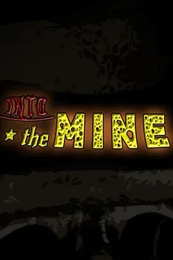 Into the Mine