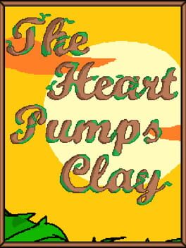 The Heart Pumps Clay