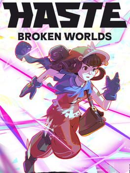 Haste: Broken Worlds