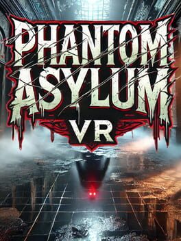 Phantom Asylum VR