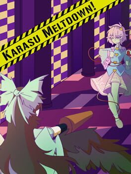 Karasu Meltdown!