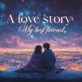 A Love Story: My Best Friend