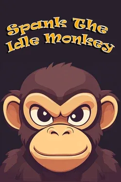 Spank The Idle Monkey