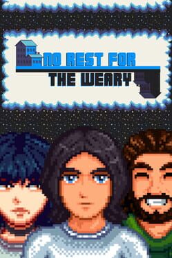 No Rest for the Weary