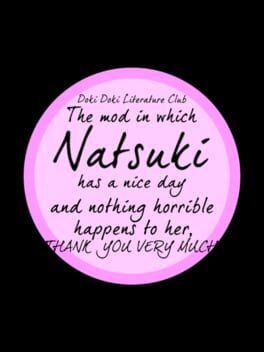 Doki Doki Literature Club The Mod In Which Natsuki Has A Nice Day And Nothing Horrible Happens To Her, Thank You Very Much Doki Doki Literature Club The Mod In Which Natsuki Has A Nice Day And Nothing Horrible Happens To Her, Thank You Very Much