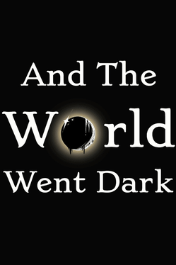 And The World Went Dark