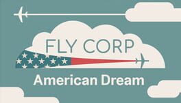 Fly Corp: American Dream