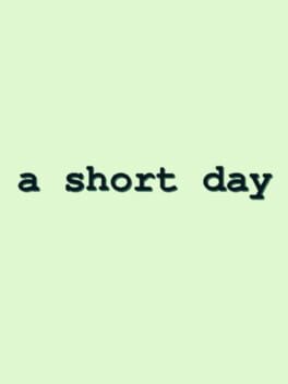 A Short Day