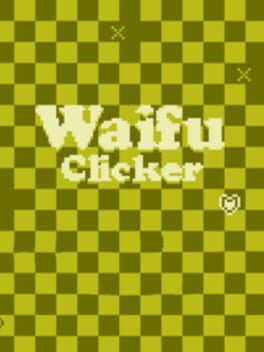 Waifu Clicker