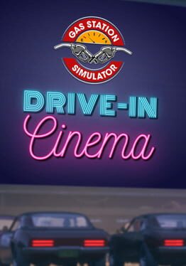 Gas Station Simulator: Drive-In Cinema