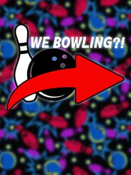 We Bowling?!