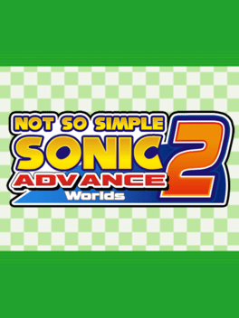 Not so Simple Sonic Advance 2 Worlds