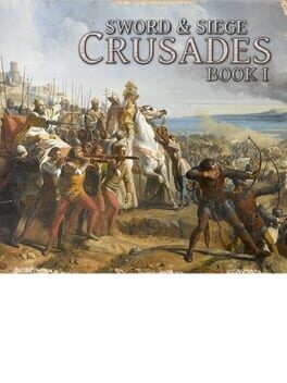 Sword and Siege: Crusades Book I