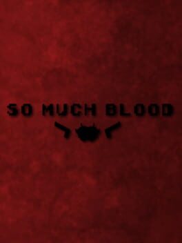 So Much Blood