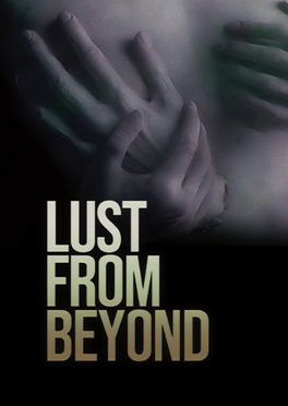 Lust From Beyond: The Full Set