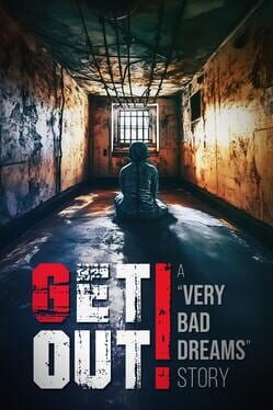 Get Out: A "Very Bad Dreams" Story