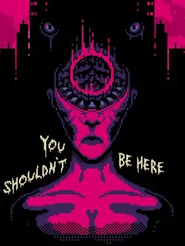 You Shouldn't Be Here