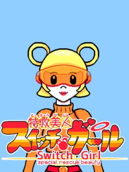 Switch Girl: Special Rescue Beauty