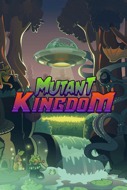 Mutant Kingdom
