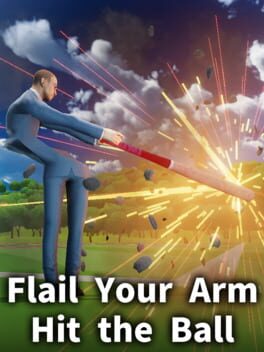 Flail Your Arm, Hit the Ball
