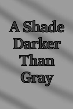 A Shade Darker Than Gray