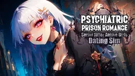 Psychiatric Prison Romance: Serial Killer Anime Girls Dating Sim image
