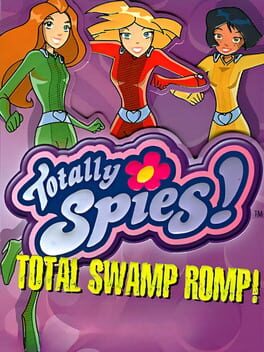 Totally Spies!: Total Swamp Romp