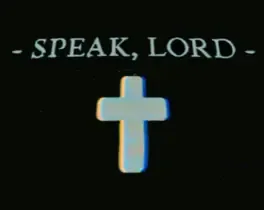 Speak, Lord