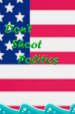Portada de Don't shoot politics