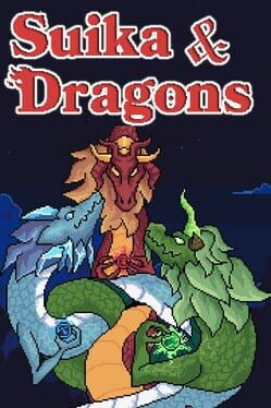 Suika and Dragons