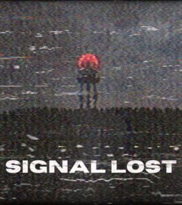 Signal Lost