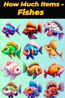 How Much Items: Fishes How Much Items: Fishes