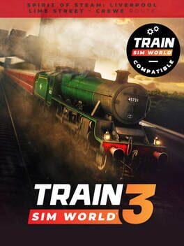 Train Sim World 4: Spirit of Steam - Liverpool Lime Street - Crewe Game Cover Artwork