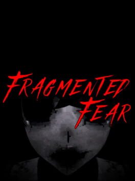 Fragmented Fear