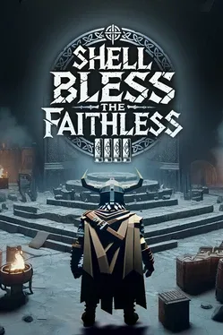 Shell Bless the Faithless