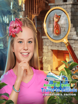 Around the World 2: Travel to Canada - Collector's Edition