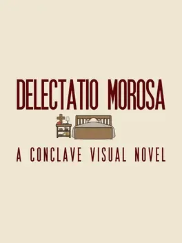 Delectatio Morosa: A Conclave Visual Novel