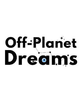 Off-Planet Dreams