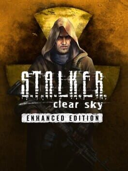 S.T.A.L.K.E.R.: Clear Sky - Enhanced Edition