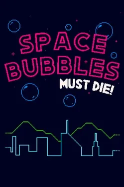Portada de Space Bubbles Must Die!