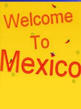 Welcome to Mexico